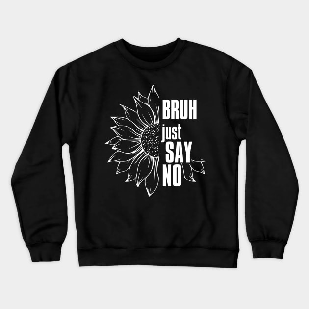 Just Say No - Anti-Drug Crewneck Sweatshirt by chidadesign